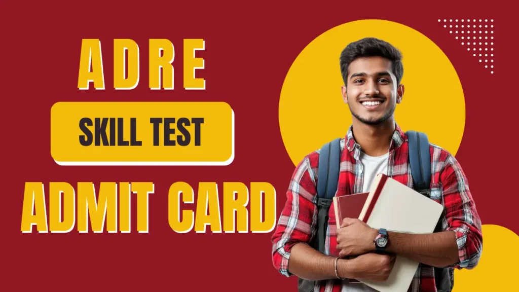 ADRE Skill Test & Interview Admit Card