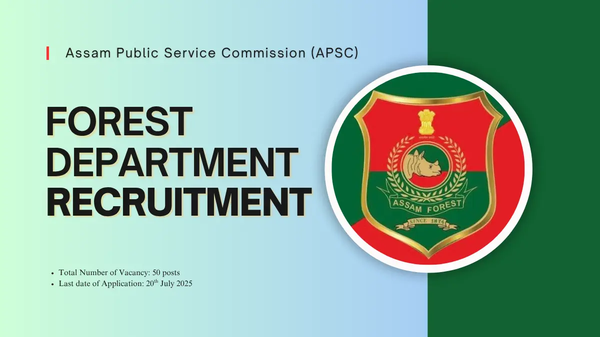 Forest Department Recruitment 2025, Assam Forest Ranger Jobs, APSC Forest Recruitment, Assam Government Jobs, Forest Ranger Application, Assam Environment Jobs, Online Application Forest Ranger Assam