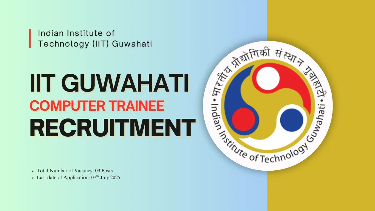 IIT Guwahati Recruitment 2025, Computer Trainee Jobs in Assam, IIT Guwahati Computer Trainee Application, Assam Job Alert 2025, Government Jobs in Guwahati, Technical Trainee Jobs India, IIT Guwahati Careers, IIT Guwahati, IIT Guwahati Admission,