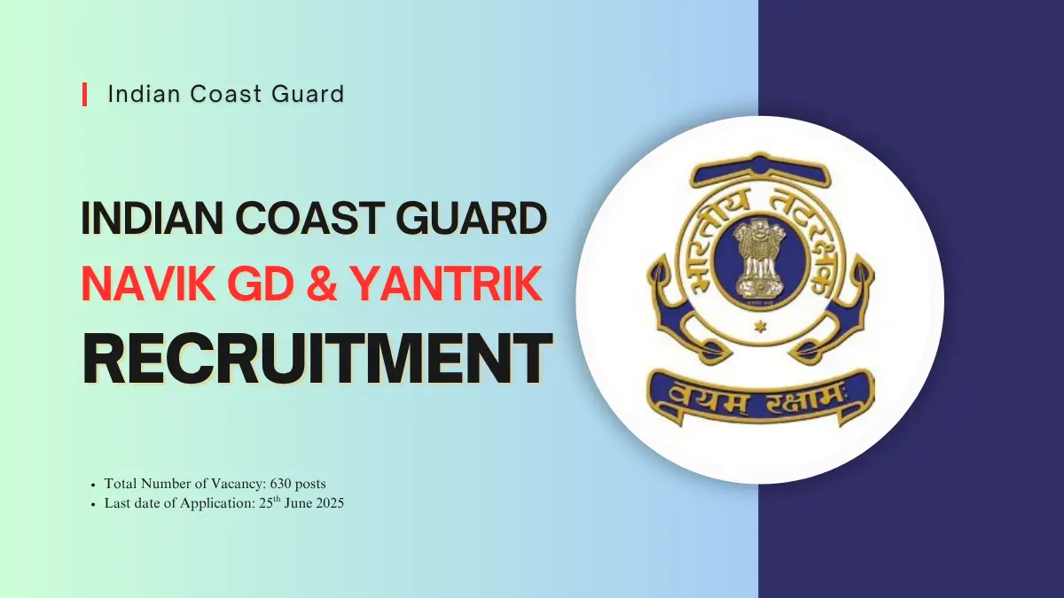 Indian Coast Guard Recruitment 2025, Navik GD 2025, Yantrik Recruitment 2025, Coast Guard Jobs 2025, Defence Jobs India, Indian Coast Guard Application, CGEPT 2026,