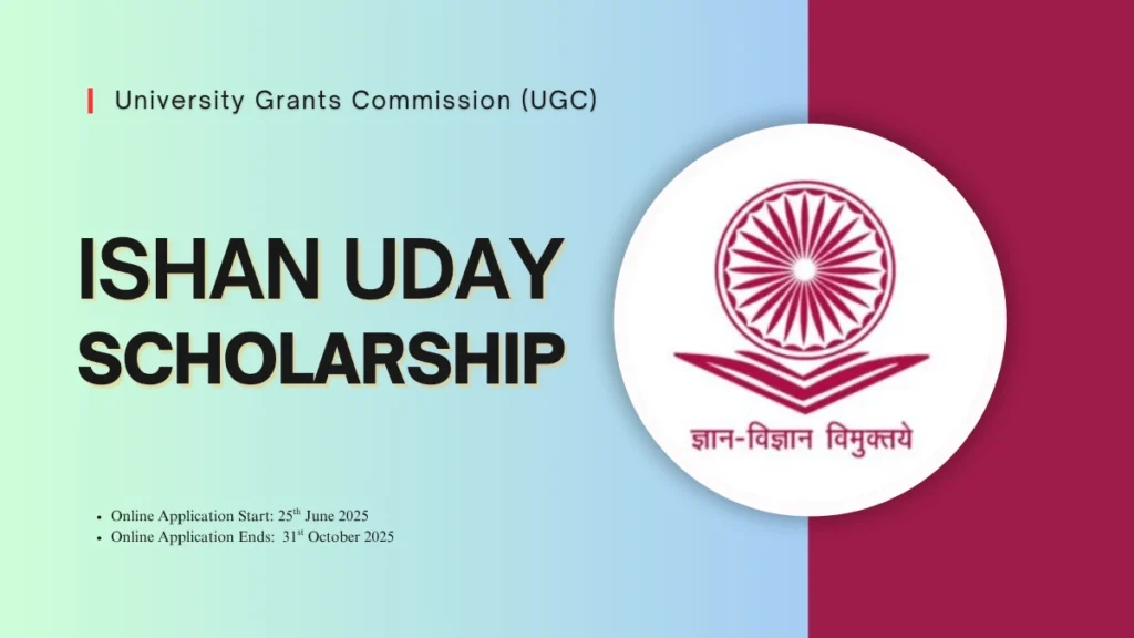 Ishan Uday Scholarship, UGC Scholarships, North Eastern Region, NSP, Higher Education India, Student Financial Aid, 2025 Scholarships, Apply Online, Scholarship Eligibility, Indian Scholarships,