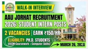 AAU Jorhat Recruitment 2026, Assam Agricultural University, AAU Recruitment 2026, Student Intern Vacancy, Assam Career Updates, Northeast Education News, Latest Assam Job Notification, AAU Interview Date March 2026,