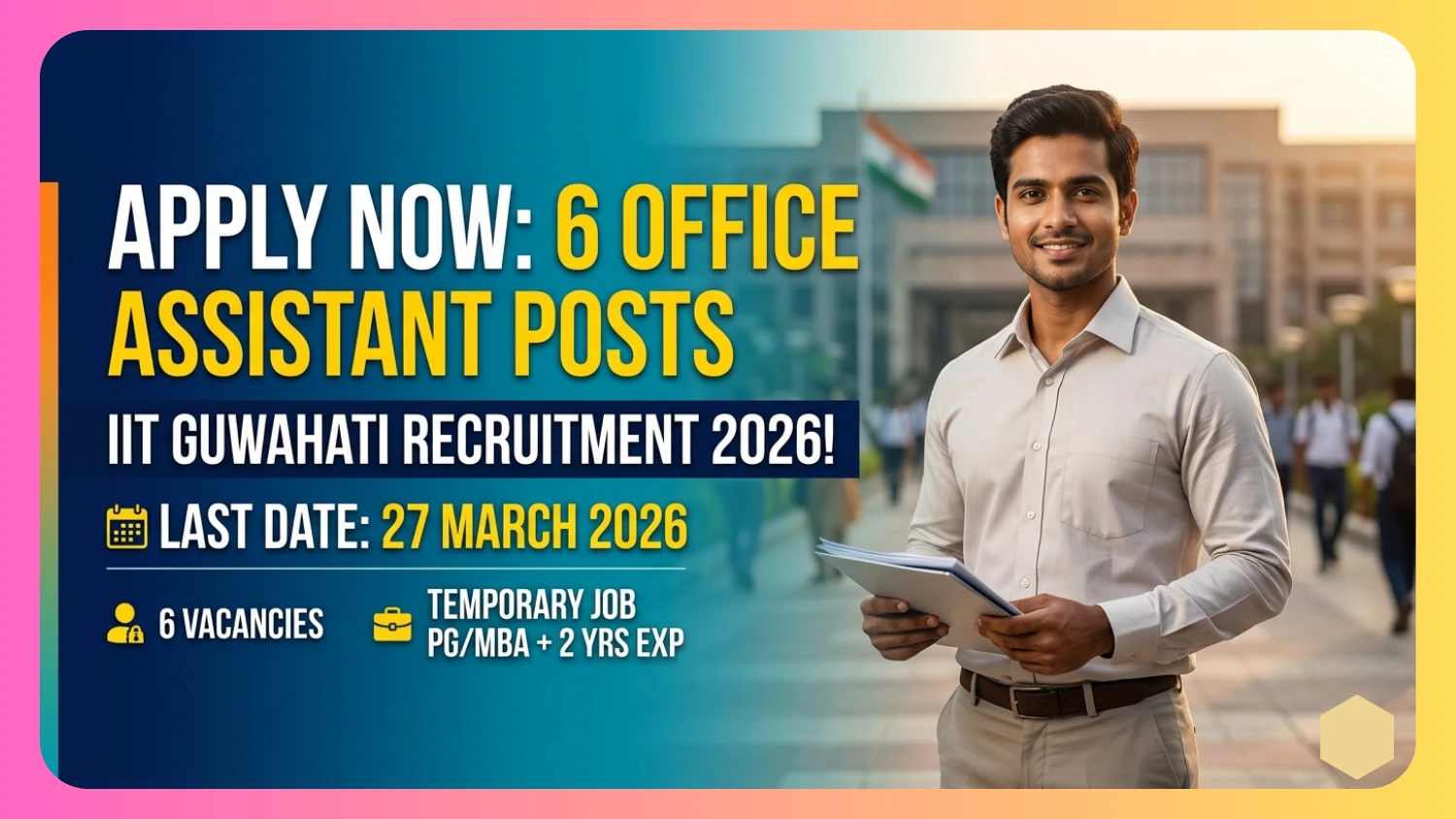 IIT Guwahati Office Assistant Recruitment 2026, IIT Guwahati भर्ती 2026 IIT Guwahati Office Assistant Apply Online IIT Guwahati Jobs 2026 Office Assistant Govt Jobs 2026 Latest IIT Jobs in India IIT Guwahati Vacancy 2026 Government Jobs for MBA Graduates